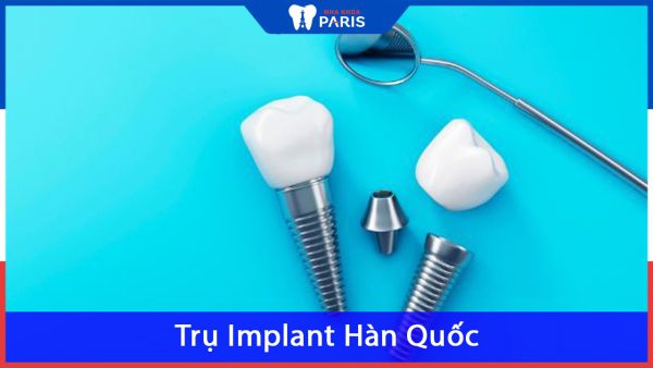 Trụ Implant Hàn Quốc – Giải pháp an toàn và hiệu quả cho răng thay thế