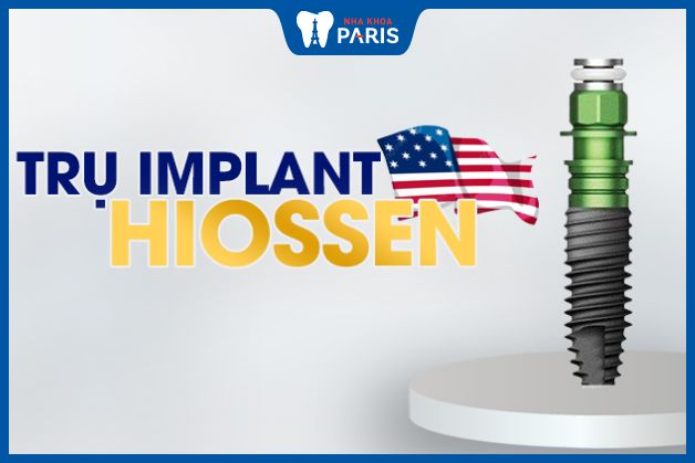 Giới thiệu về trụ Implant Mỹ Hiossen