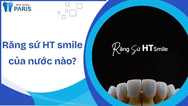 Răng sứ HT smile của nước nào? Ưu, nhược điểm răng HT Smile