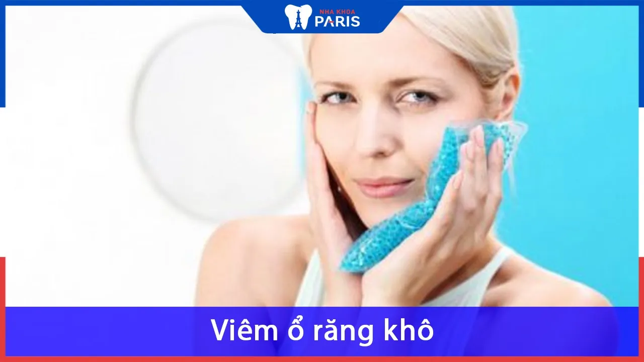 Viêm ổ răng khô: Biến chứng & cách phòng tránh